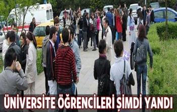 Üniversite öğrencileri şimdi yandı!