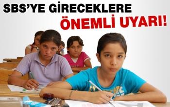 SBS'ye gireceklere önemli uyarı