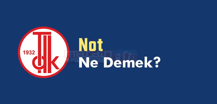 not-ne-demek-tdk-ya-g-re-not-kelime-anlam-nedir-not-s-zl-k-anlam