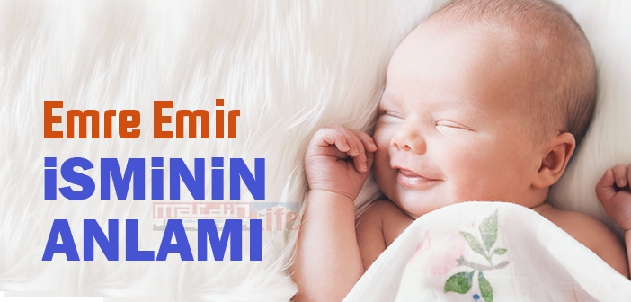 Emir isminin dini anlamı nedir?