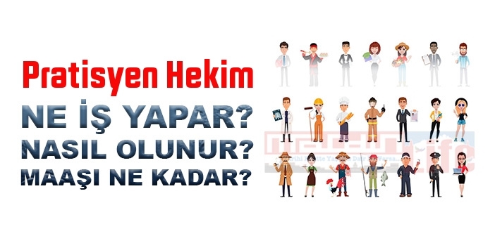 Pratisyen Hekim nedir, ne iş yapar? Pratisyen Hekim olma şartları, 2022 maaşları ne kadar, nasıl olunur?