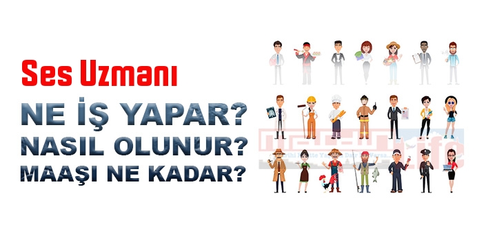 Ses Uzmanı nedir, ne iş yapar? Ses Uzmanı olma şartları, 2022 maaşları ne kadar, nasıl olunur?