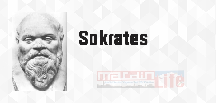 Sokrates kimdir? Sokrates kitapları ve sözleri