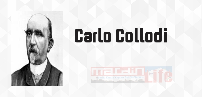 Carlo Collodi kimdir? Carlo Collodi kitapları ve sözleri