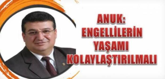 Başkan Anuk: Engellilerin Yaşamlarını Kolaylaştırmalıyız!