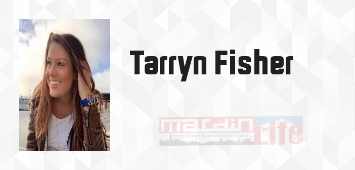 Tarryn Fisher kimdir? Tarryn Fisher kitapları ve sözleri