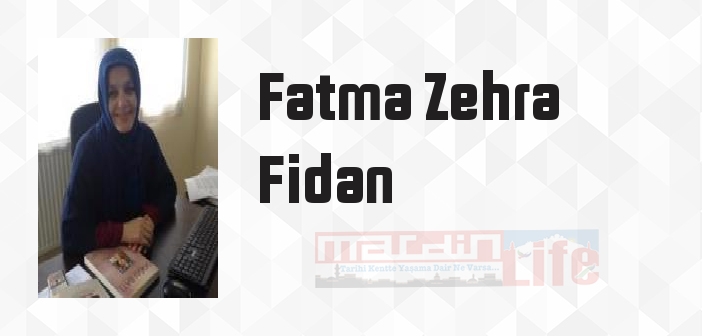 Fatma Zehra Fidan kimdir? Fatma Zehra Fidan kitapları ve sözleri