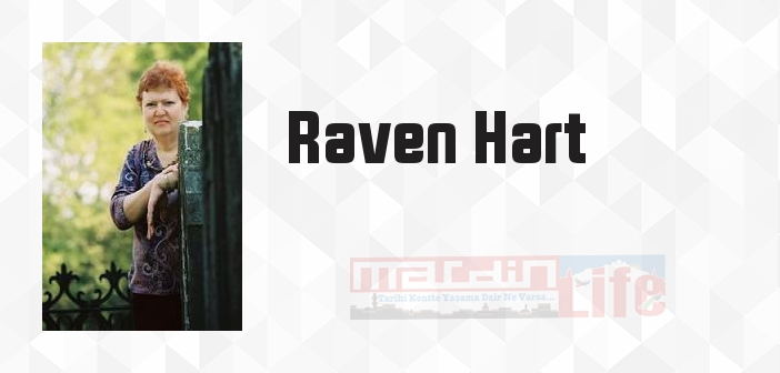 Raven Hart kimdir? Raven Hart kitapları ve sözleri