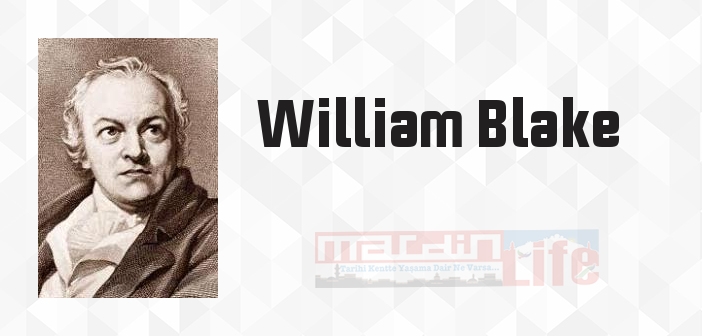 William Blake kimdir? William Blake kitapları ve sözleri