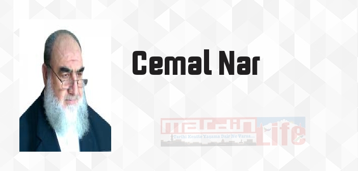 Cemal Nar kimdir? Cemal Nar kitapları ve sözleri