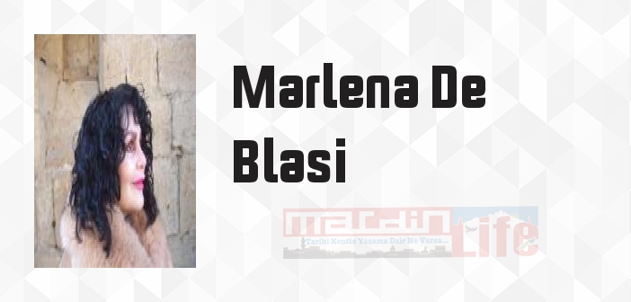 Marlena De Blasi kimdir? Marlena De Blasi kitapları ve sözleri