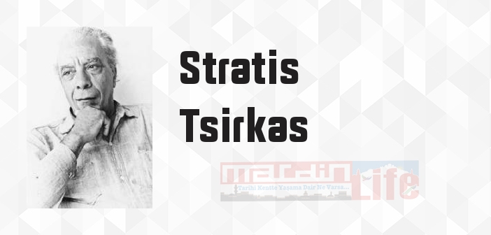 Stratis Tsirkas kimdir? Stratis Tsirkas kitapları ve sözleri