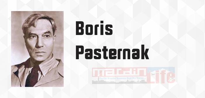 Boris Pasternak kimdir? Boris Pasternak kitapları ve sözleri