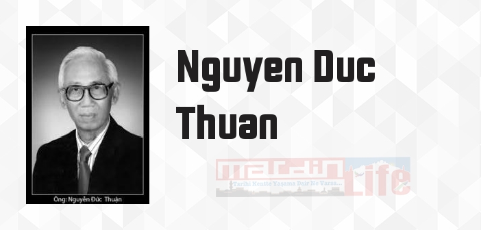 Nguyen Duc Thuan kimdir? Nguyen Duc Thuan kitapları ve sözleri