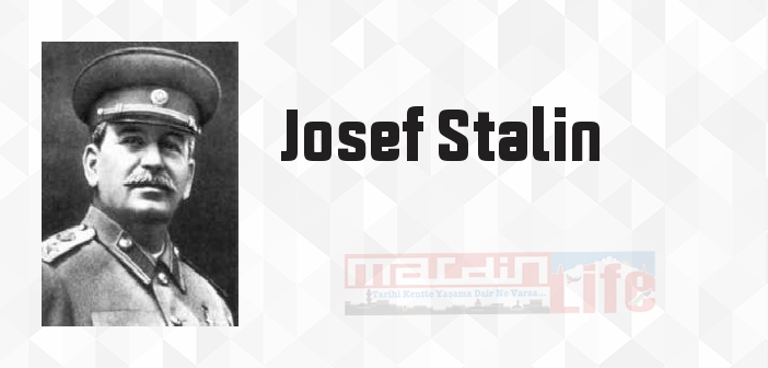 Josef Stalin kimdir? Josef Stalin kitapları ve sözleri