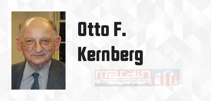 Otto F. Kernberg kimdir? Otto F. Kernberg kitapları ve sözleri