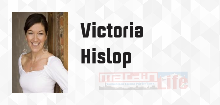 Victoria Hislop kimdir? Victoria Hislop kitapları ve sözleri