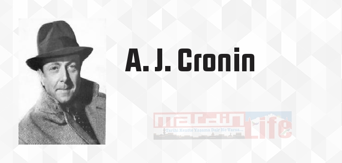 A. J. Cronin kimdir? A. J. Cronin kitapları ve sözleri