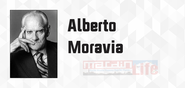 Alberto Moravia kimdir? Alberto Moravia kitapları ve sözleri