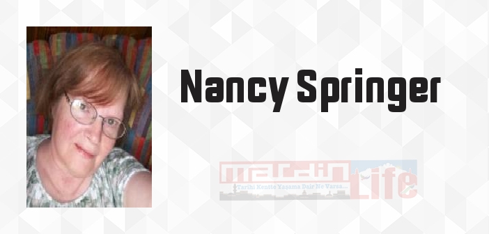 Nancy Springer kimdir? Nancy Springer kitapları ve sözleri