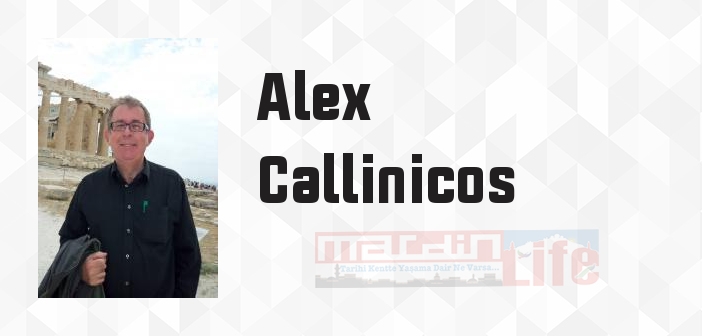 Alex Callinicos kimdir? Alex Callinicos kitapları ve sözleri