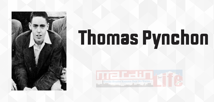 Thomas Pynchon kimdir? Thomas Pynchon kitapları ve sözleri