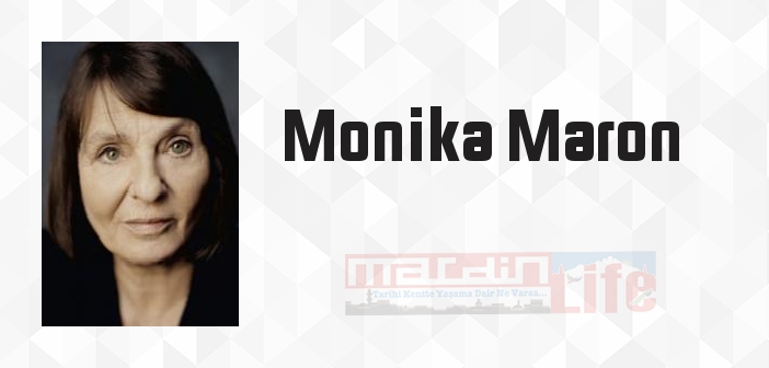 Monika Maron kimdir? Monika Maron kitapları ve sözleri