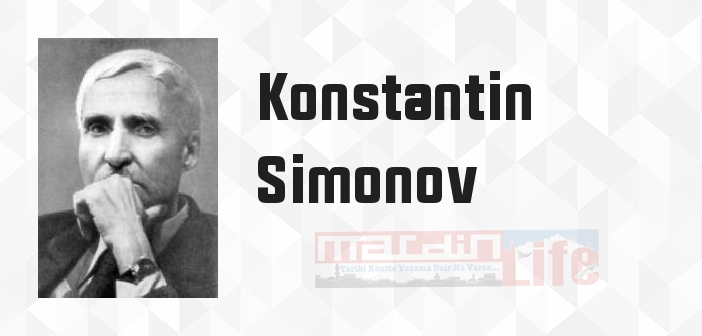 Konstantin Simonov kimdir? Konstantin Simonov kitapları ve sözleri