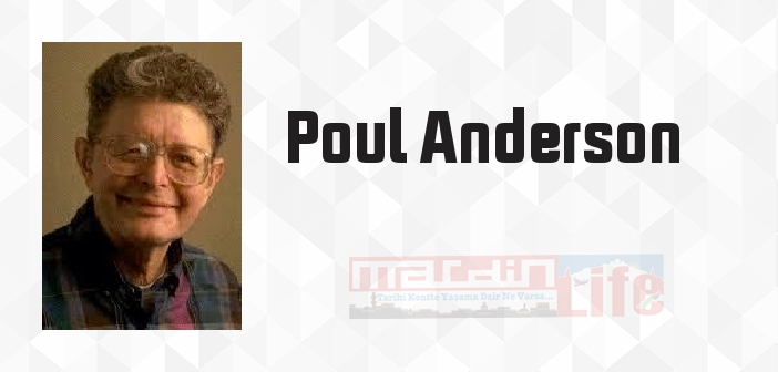 Poul Anderson kimdir? Poul Anderson kitapları ve sözleri