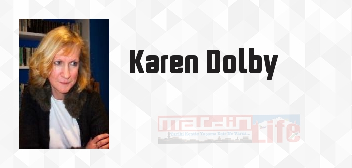 Karen Dolby kimdir? Karen Dolby kitapları ve sözleri