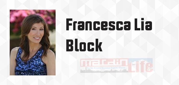 Francesca Lia Block kimdir? Francesca Lia Block kitapları ve sözleri