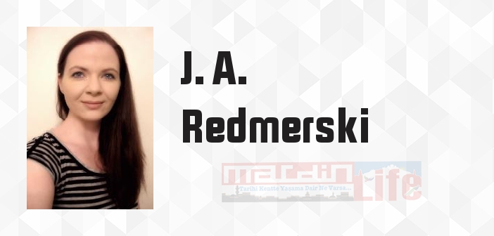 J. A. Redmerski kimdir? J. A. Redmerski kitapları ve sözleri