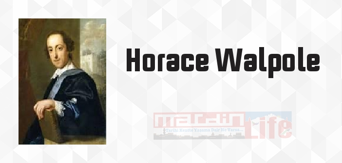 Horace Walpole kimdir? Horace Walpole kitapları ve sözleri