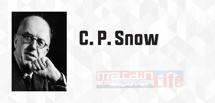 C. P. Snow kimdir? C. P. Snow kitapları ve sözleri