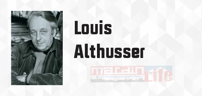 Louis Althusser kimdir? Louis Althusser kitapları ve sözleri