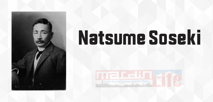 Natsume Soseki kimdir? Natsume Soseki kitapları ve sözleri