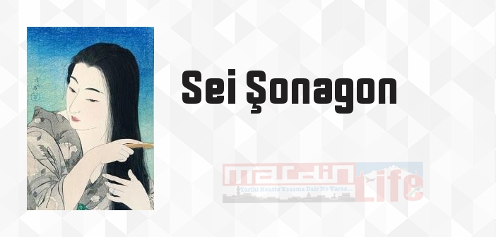 Sei Şonagon kimdir? Sei Şonagon kitapları ve sözleri