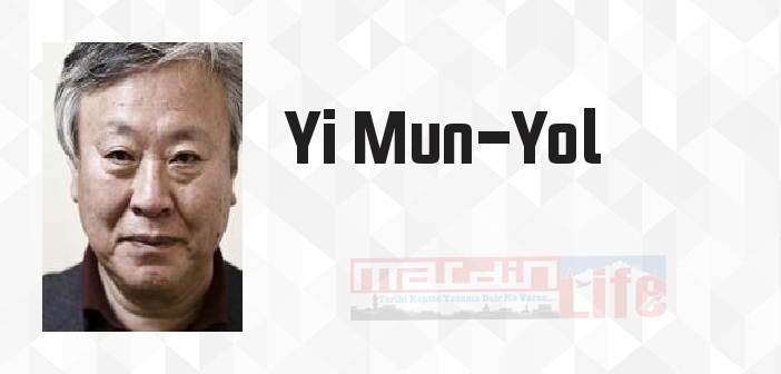 Yi Mun-Yol kimdir? Yi Mun-Yol kitapları ve sözleri