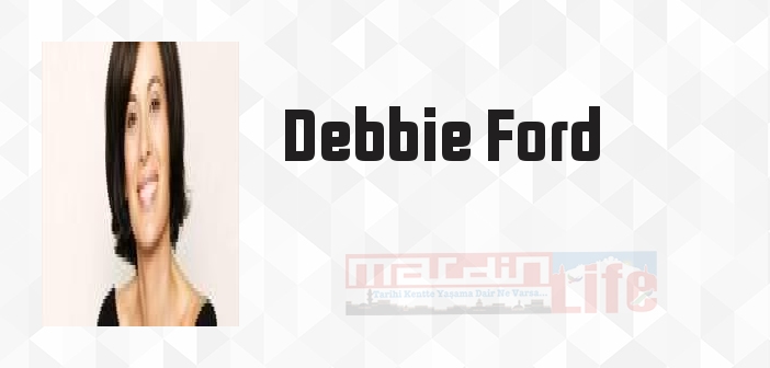 Debbie Ford kimdir? Debbie Ford kitapları ve sözleri