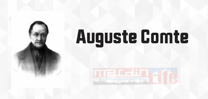 Auguste Comte kimdir? Auguste Comte kitapları ve sözleri