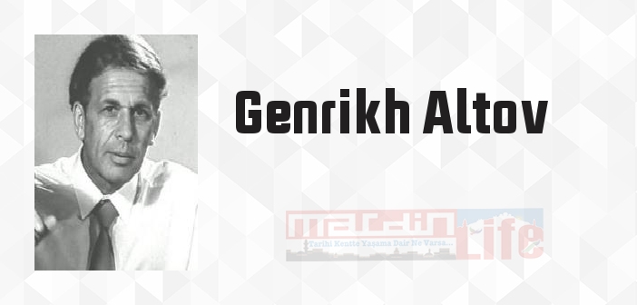 Genrikh Altov kimdir? Genrikh Altov kitapları ve sözleri