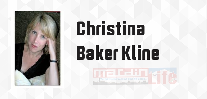 Christina Baker Kline kimdir? Christina Baker Kline kitapları ve sözleri