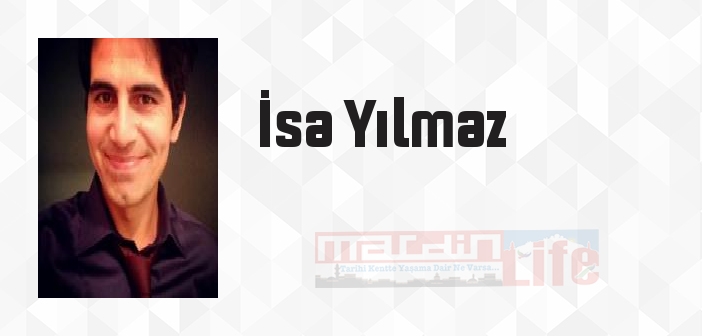 İsa Yılmaz kimdir? İsa Yılmaz kitapları ve sözleri