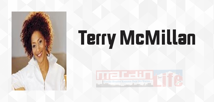 Terry McMillan kimdir? Terry McMillan kitapları ve sözleri