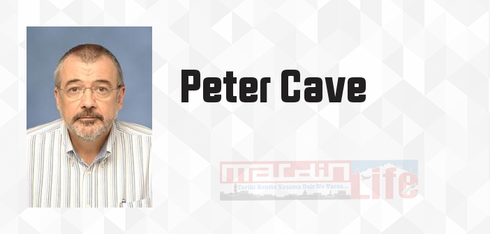 Peter Cave kimdir? Peter Cave kitapları ve sözleri