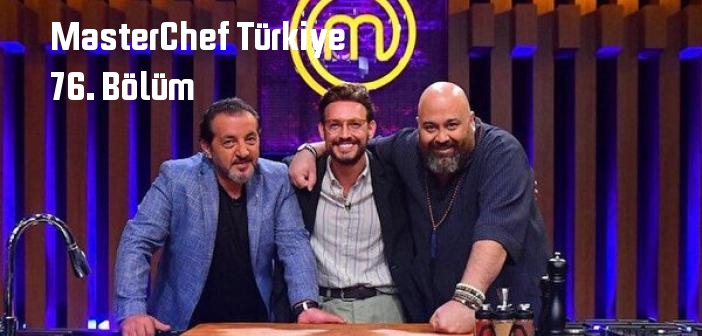 TV 8 MasterChef Türkiye 76. Bölüm tek parça full izle! MasterChef Türkiye 19 Eylül 2022 Pazartesi son bölüm izle