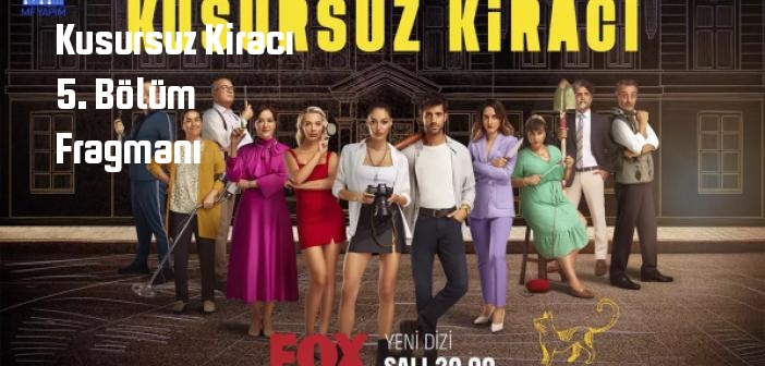 FOX TV Kusursuz Kiracı 5. Bölüm fragmanı yayınlandı mı? Kusursuz Kiracı dizisi 5. bölüm fragmanı izle!