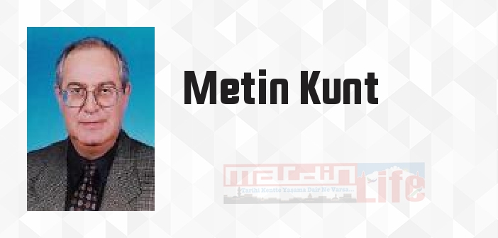 Metin Kunt kimdir? Metin Kunt kitapları ve sözleri