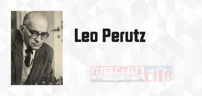 Leo Perutz kimdir? Leo Perutz kitapları ve sözleri