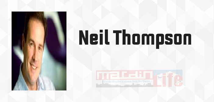 Neil Thompson kimdir? Neil Thompson kitapları ve sözleri